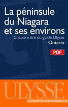 Couverture du livre « La péninsule du Niagara et environs ; chapitre tiré du guide Ulysse « Ontario » » de Pascale Couture aux éditions Ulysse