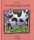 Couverture du livre « Une Histoire Vache » de Cecile Mordillo aux éditions Frimousse