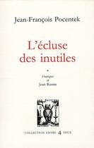 Couverture du livre « L'écluse des inutiles » de Jean-Francois Pocentek aux éditions Lettres Vives