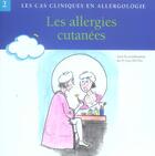 Couverture du livre « Les cas cliniques en allergologie t.2 ; les allergies cutanees » de Guy Dutau aux éditions Phase 5