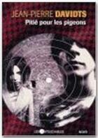 Couverture du livre « Pitié pour les pigeons » de Jean-Pierre Davidts aux éditions Les Intouchables