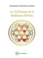 Couverture du livre « Les 32 sceaux de la radiance divine ; coffret » de Jacqueline Celestine Joachim aux éditions Elixir