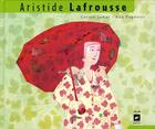 Couverture du livre « Aristide Lafrousse » de Corine Jamar et Ana Popovici aux éditions Pepin Press