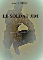 Couverture du livre « Le soldat jim » de Meresse James aux éditions Thebookedition.com