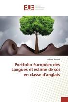 Couverture du livre « Portfolio europeen des Langues et estime de soi en classe d'anglais » de Adeline Renoux aux éditions Editions Universitaires Europeennes