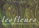 Couverture du livre « Les fleurs ; les jardins et les plantes dans l'art et la littérature » de  aux éditions Taschen