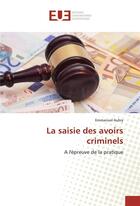 Couverture du livre « La saisie des avoirs criminels » de Aubry Emmanuel aux éditions Editions Universitaires Europeennes