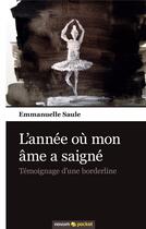 Couverture du livre « L'année où mon âme a saigné ; témoignage d'une borderline » de Emmanuelle Saule aux éditions Books On Demand