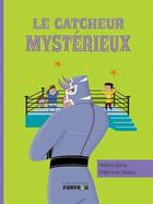 Couverture du livre « Le catcheur mystérieux » de Stephanie Alastra et Helene Gloria aux éditions Samir