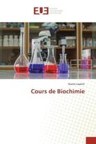 Couverture du livre « Cours de biochimie » de Layachi Naima aux éditions Editions Universitaires Europeennes