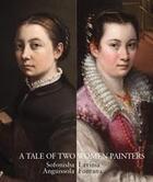 Couverture du livre « A tale of two women painters sofonisba anguissola and lavinia fontana » de Ruiz Leticia aux éditions Thames & Hudson