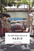 Couverture du livre « The 500 hidden secrets of paris » de Marie Farman aux éditions Luster