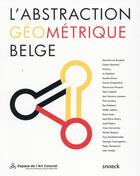 Couverture du livre « L'abstraction géometrique belge » de  aux éditions Snoeck Gent