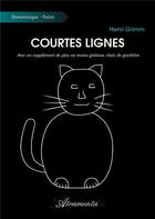 Couverture du livre « Courtes lignes - Avec un supplément de plus ou moins goûteux chats de gouttière » de Henri Grimm aux éditions Atramenta