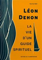 Couverture du livre « Léon Dehon : La vie d'un guide spirituel » de Van Hai Ngo aux éditions Books On Demand