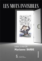 Couverture du livre « Les mots invisibles, lettre à mon fils » de Barbe Marianne aux éditions Sydney Laurent