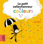 Couverture du livre « Le petit collectionneur de couleurs » de Aurelie Guillerey et Sylvie Poilleve aux éditions Bayard Jeunesse