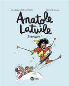 Couverture du livre « Anatole Latuile Tome 14 : supergéant ! » de Olivier Muller et Anne Didier et Clement Devaux aux éditions Bd Kids