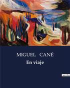 Couverture du livre « En viaje » de Cane Miguel aux éditions Culturea