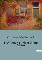 Couverture du livre « The Ranch Girls at Home Again » de Margaret Vandercook aux éditions Culturea