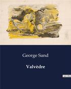 Couverture du livre « Valvèdre » de George Sand aux éditions Culturea