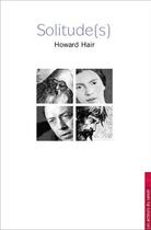 Couverture du livre « Solitude(s) » de Howard Hair aux éditions Les Acteurs Du Savoir