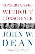 Couverture du livre « Conservatives Without Conscience » de John W. Dean aux éditions Penguin Group Us