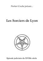 Couverture du livre « Les sorciers de lyon » de Crochet Norbert aux éditions Lulu