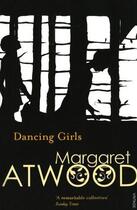 Couverture du livre « Dancing Girls and Other Stories » de Margaret Atwood aux éditions Random House Digital