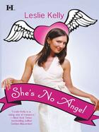 Couverture du livre « She's No Angel (Mills & Boon M&B) » de Leslie Kelly aux éditions Mills & Boon Series