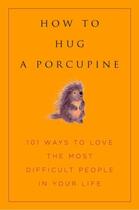 Couverture du livre « How to Hug A Porcupine » de June Eding aux éditions Hartherleigh Press Digital