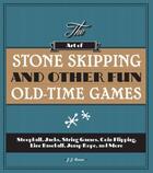 Couverture du livre « The Art of Stone Skipping and Other Fun Old-Time Games » de Ferrar J J aux éditions Charlesbridge
