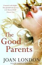 Couverture du livre « The Good Parents » de Joan London aux éditions Atlantic Books