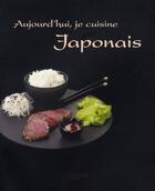 Couverture du livre « Aujourd'hui, je cuisine japonais » de Kurihara-H aux éditions Hachette Pratique