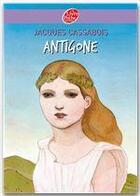 Couverture du livre « Antigone » de Jacques Cassabois aux éditions Le Livre De Poche Jeunesse