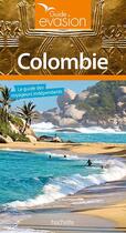 Couverture du livre « Guide évasion : Colombie » de Collectif Hachette aux éditions Hachette Tourisme