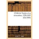 Couverture du livre « L'Edit de Nantes et sa révocation, 1598-1685 » de Steeg Jules aux éditions Hachette Bnf