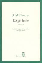Couverture du livre « L'âge de fer » de John Maxwell Coetzee aux éditions Seuil