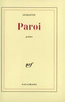 Couverture du livre « Paroi » de Eugene Guillevic aux éditions Gallimard