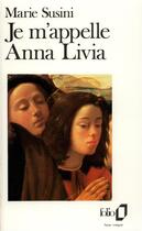 Couverture du livre « Je m'appelle Anna Livia » de Marie Susini aux éditions Folio