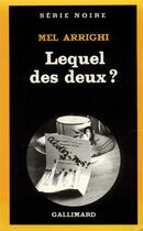 Couverture du livre « Lequel des deux ? » de Mel Arrighi aux éditions Gallimard