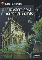 Couverture du livre « Mystere de la maison aux chats (le) » de Adorjan Carol aux éditions Flammarion