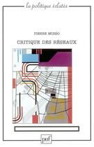 Couverture du livre « Critique des réseaux » de Pierre Musso aux éditions Puf