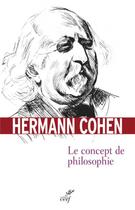 Couverture du livre « Le concept de philosophie » de Hermann Cohen aux éditions Cerf