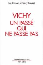 Couverture du livre « Vichy, un passé qui ne passe pas » de Conan/Rousso aux éditions Fayard