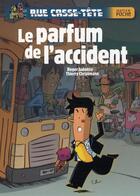 Couverture du livre « Rue casse-tête ; le parfum de l'accident » de Thierry Christmann et Roger Judenne aux éditions Hatier