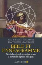 Couverture du livre « Bible et ennéagramme ; neuf chemins de transformation à travers des figures bibliques » de Eric Salmon et Remi J. De Roo et Pearl Marie Gervais et Diane Tolomeo aux éditions Albin Michel