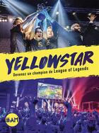 Couverture du livre « Yellowstar ; devenez un champion de league of legends » de Bora Kim aux éditions Albin Michel