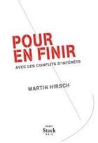Couverture du livre « Pour en finir avec les conflits d'intérêts » de Martin Hirsch aux éditions Stock