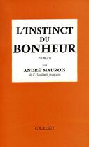 Couverture du livre « L'instinct du bonheur » de Andre Maurois aux éditions Grasset Et Fasquelle